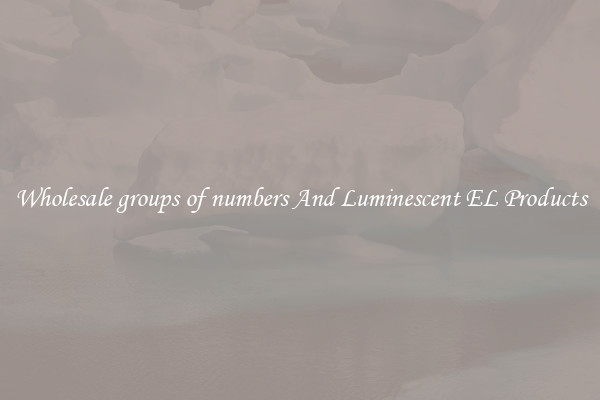 Wholesale groups of numbers And Luminescent EL Products