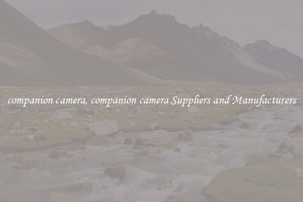 companion camera, companion camera Suppliers and Manufacturers