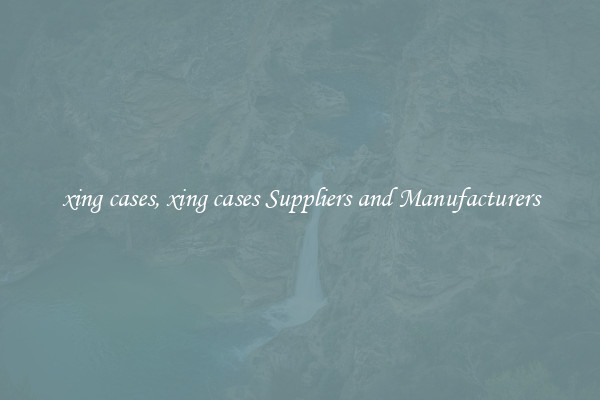 xing cases, xing cases Suppliers and Manufacturers