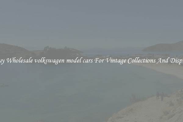 Buy Wholesale volkswagen model cars For Vintage Collections And Display