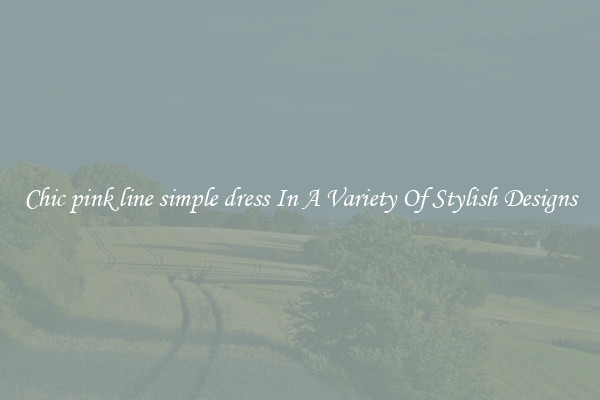 Chic pink line simple dress In A Variety Of Stylish Designs