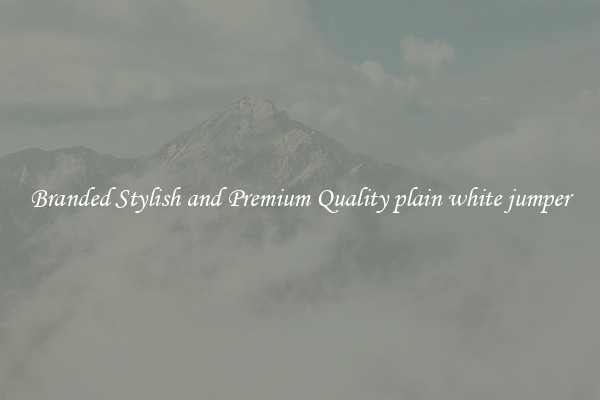 Branded Stylish and Premium Quality plain white jumper