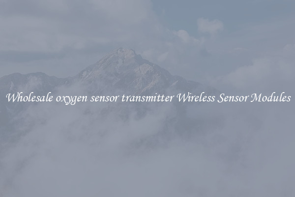 Wholesale oxygen sensor transmitter Wireless Sensor Modules