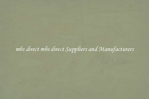 mbs direct mbs direct Suppliers and Manufacturers