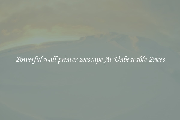 Powerful wall printer zeescape At Unbeatable Prices