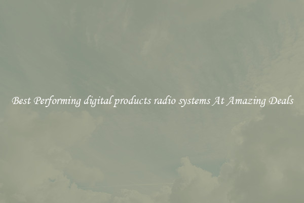 Best Performing digital products radio systems At Amazing Deals