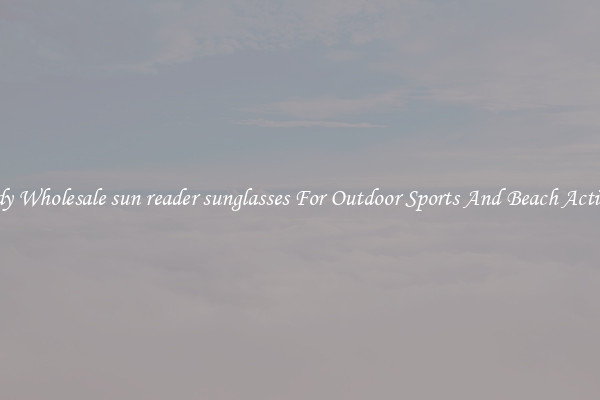 Trendy Wholesale sun reader sunglasses For Outdoor Sports And Beach Activities